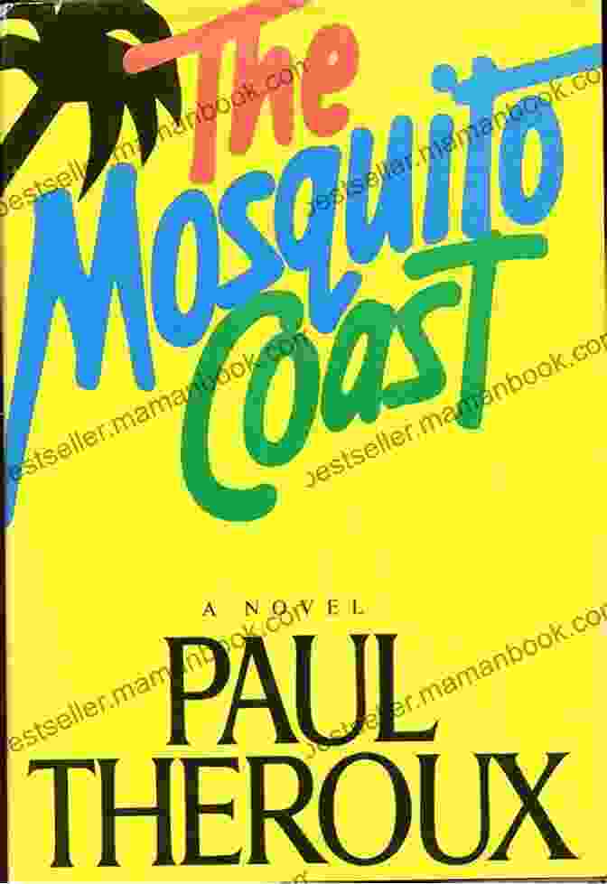 Book Cover Of The Mosquito Coast By Paul Theroux The Mosquito Coast Paul Theroux