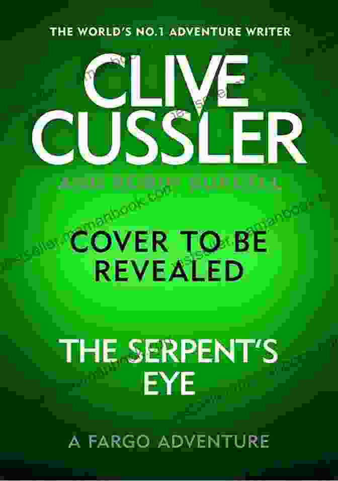 Clive Cussler's The Serpent Eye Book Cover Clive Cussler S The Serpent S Eye (A Sam And Remi Fargo Adventure 13)