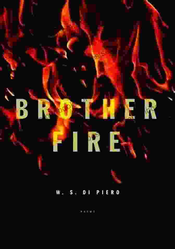 Cover Of Brother Fire By W.S. Di Piero Brother Fire: Poems W S Di Piero