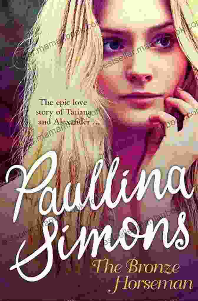 The Bronze Horseman By Paullina Simons Tatiana And Alexander: A Novel (The Bronze Horseman Trilogy 2)