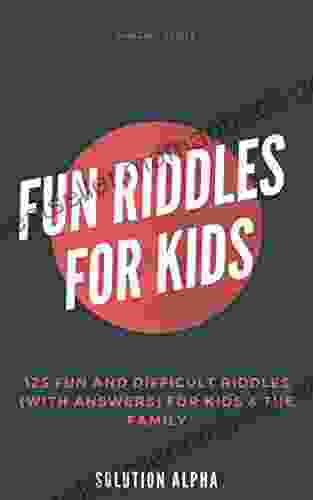 100 Fun And Difficult Riddles (with Answers) For Kids And The Family