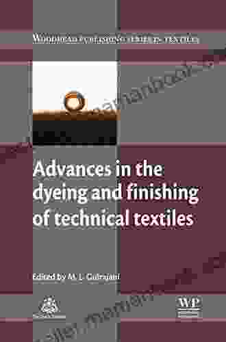 Advances in the Dyeing and Finishing of Technical Textiles (Woodhead Publishing in Textiles 138)