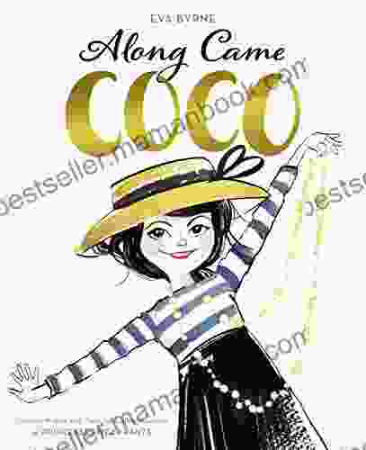 Along Came Coco: A Story About Coco Chanel