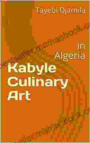 Kabyle Culinary Art: In Algeria