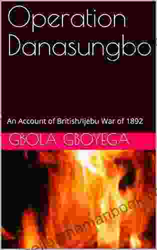 Operation Danasungbo: An Account Of British/Ijebu War Of 1892