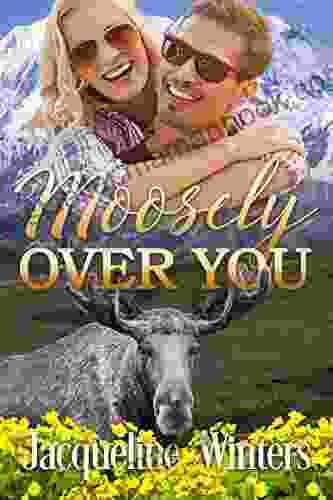 Moosely Over You: A Small Town Contemporary Romance (A Sunset Ridge Sweet Romance 6)