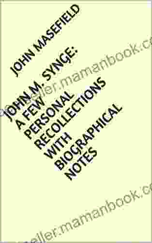 John M Synge: A Few Personal Recollections With Biographical Notes