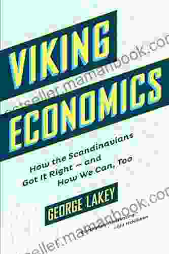 Viking Economics: How the Scandinavians Got It Right and How We Can Too