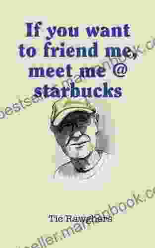 If You Want To Friend Me Meet Me Starbucks (Grandpa S Guides 1)