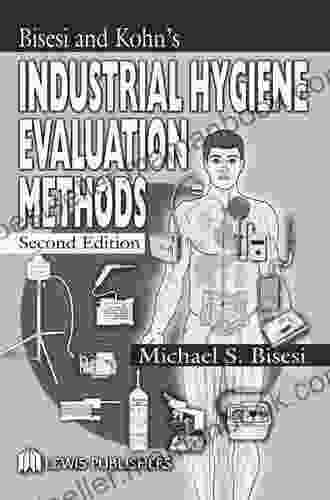 Industrial Hygiene Evaluation Methods Michael S Bisesi