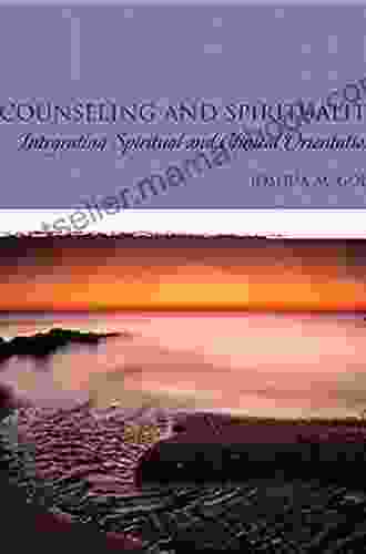 Counseling And Spirituality: Integrating Spiritual And Clinical Orientations (2 Downloads)