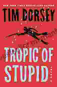 Tropic of Stupid: A Novel (Serge Storms 24)