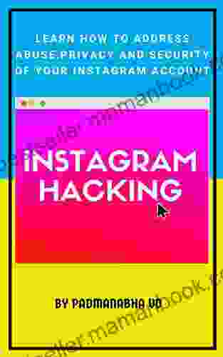 Instagram Hacking: Learn How To Address Abuse Privacy And Security Of Your Instagram Account