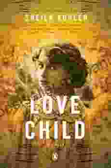 Love Child: A Novel Sheila Kohler