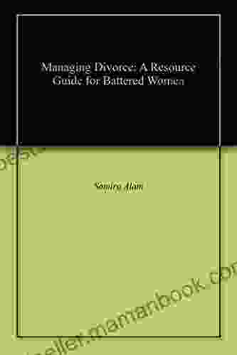 Managing Divorce: A Resource Guide for Battered Women