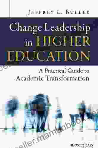 Change Leadership in Higher Education: A Practical Guide to Academic Transformation