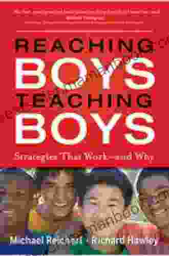 Reaching Boys Teaching Boys: Strategies That Work And Why