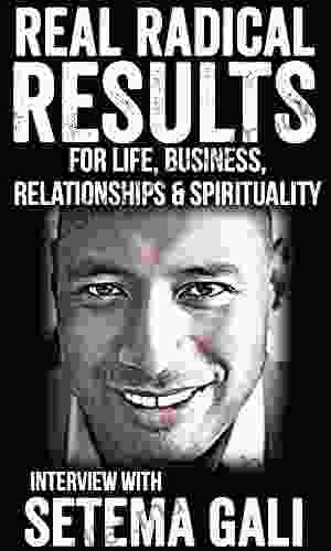 Setema Gali Real Radical Results For Life Business Relationships Spirituality