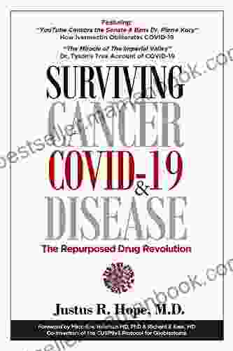 Surviving Cancer COVID 19 and Disease: The Repurposed Drug Revolution