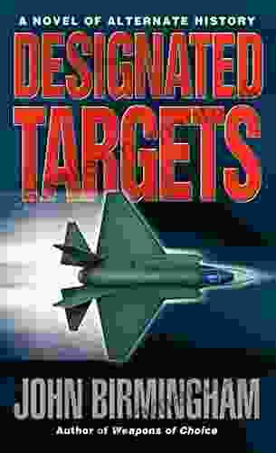 Designated Targets: A Novel Of The Axis Of Time