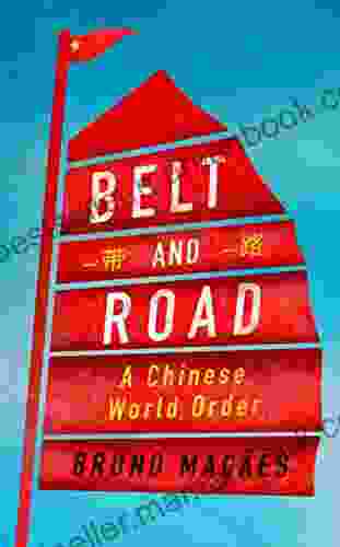 Belt and Road: A Chinese World Order