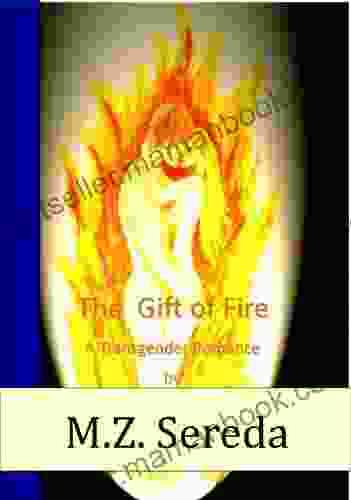 The Gift Of Fire (A Transgender Romance)