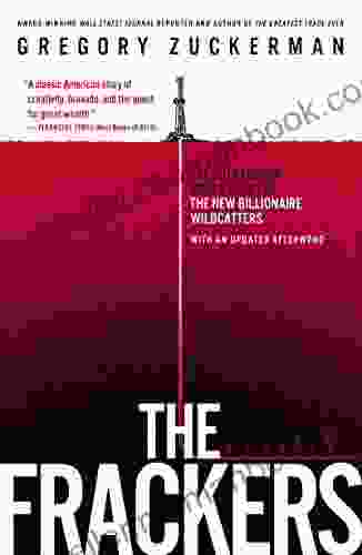 The Frackers: The Outrageous Inside Story of the New Billionaire Wildcatters