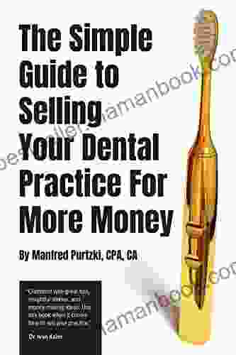 The Simple Guide To Selling Your Dental Practice For More Money