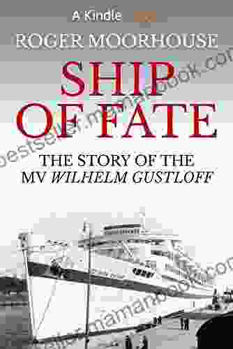 Ship Of Fate: The Story Of The MV Wilhelm Gustloff