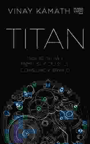 TITAN: Inside India S Most Successful Consumer Brand