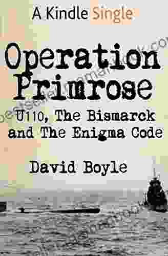 Operation Primrose: U110 The Bismarck And The Enigma Code (The Storm Of War 3)