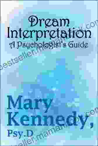 Dream Interpretation: A Psychologist S Guide