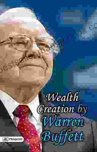 Wealth Creation By Warren Buffett (Warren Buffett Investment Strategy Book)