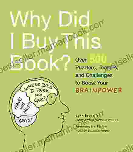 Why Did I Buy This Book?: Over 500 Puzzlers Teasers And Challenges To Boost Your Brainpower